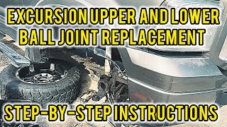 How to Replace Upper and Lower Ball Joints on a Ford Excursion Step-by-step