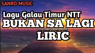 Download lagu LIRIK LAGU BUKAN SA LAGI - ANAK KOMPLEKS | LAGU GALAU TIMUR NTT mp3