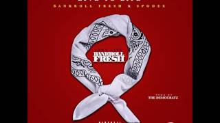 Bankroll Fresh Ft. Spodee - Live Yo Life