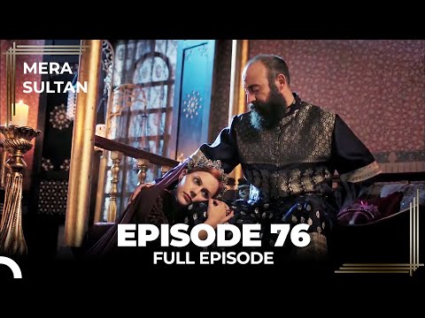 Mera Sultan - Episode 76 (Urdu Dubbed)