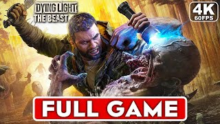 DYING LIGHT THE BEAST Gameplay Walkthrough FULL GAME  [4K 60FPS PC ULTRA] - No Commentary