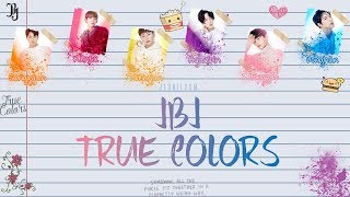 JBJ (Just Be Joyful) - True Colors [Lyrics Han|Rom|Eng Color Coded]