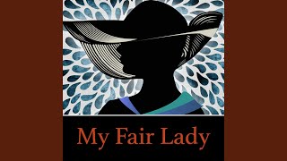 Wouldn&#39;t It Be Loverly?