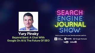 Beyond Bard: A Chat With Google’s Yury Pinsky On AI & The Future Of SEO