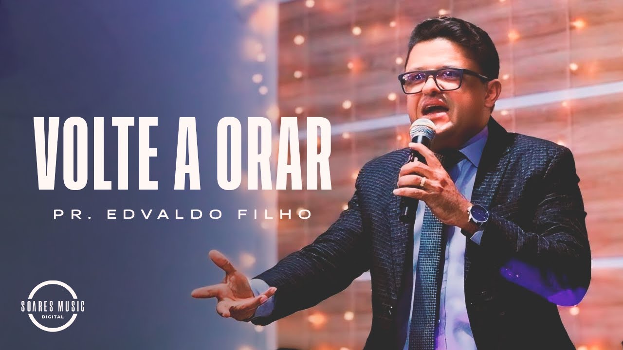 VOLTE A ORAR! PR EDVALDO FILHO