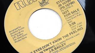 J.R. Bailey - Eyes Don't Know The Feeling