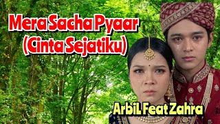 Download lagu Mera Sacha Pyaar (Cinta Sejatiku) ArbiL Feat Zahra | Iyan Faeyza mp3 Download lagu Mera Sacha Pyaar (Cinta Sejatiku) ArbiL Feat Zahra | Iyan Faeyza mp3