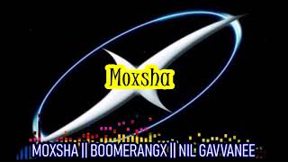 Download lagu Moxsha ~Boomerangx Nil Gavvanee mp3
