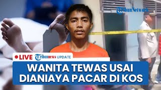 LIVE: Temuan Mayat Wanita Penuh Luka di Pekanbaru, Tewas usai Dianiaya Pacar di Kamar Kos