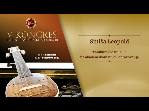 Peti Kongres STA - Siniša Leopold - Tamburaška muzika na akademskom nivou obrazovanja
