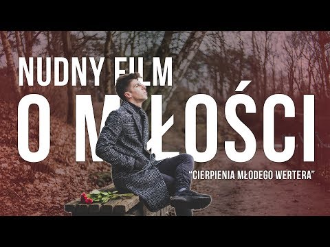 Cierpienia młodego Wertera, czyli nudny FILM O MIŁOŚCI 💔