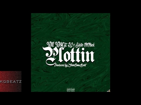 Will West ft. RG, Eddie MMack - Plottin [Prod. By Dave-O, JuneOnnaBeat] [New 2017]