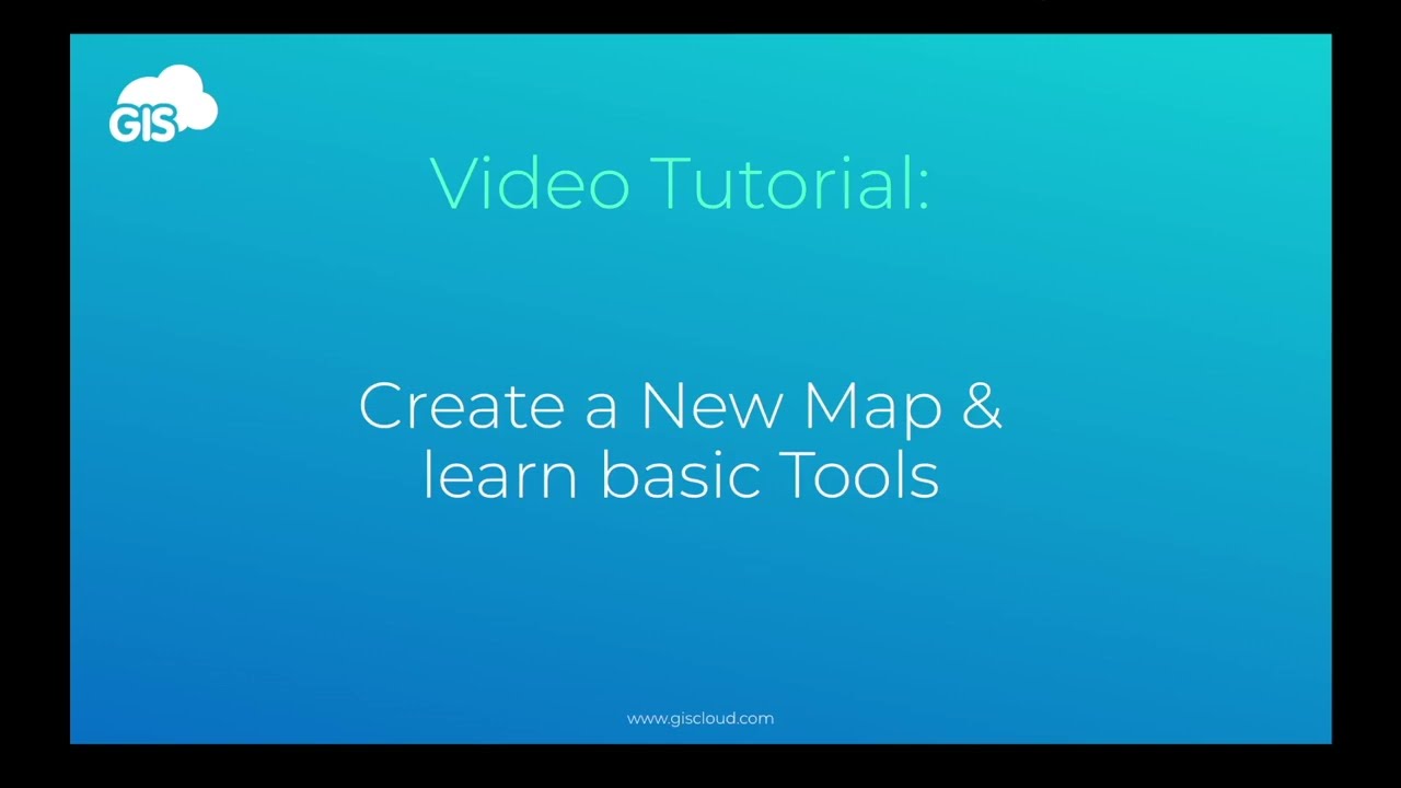 Create a New Map and learn Basic Tools