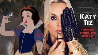 Snow White vs Katy Tiz- Whistle (While You Work It)