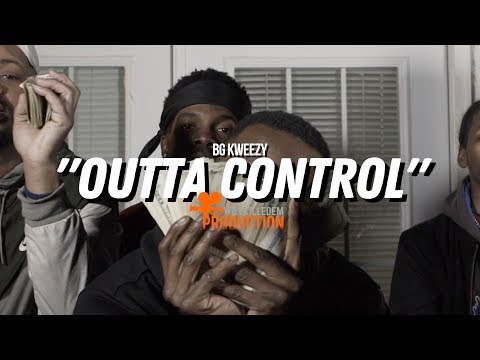 BG Kweezy - "Outta Control" (Official Video) Dir. By @WillKilledEm