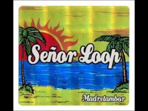 Señor Loop - Madretambor (Disco Completo)