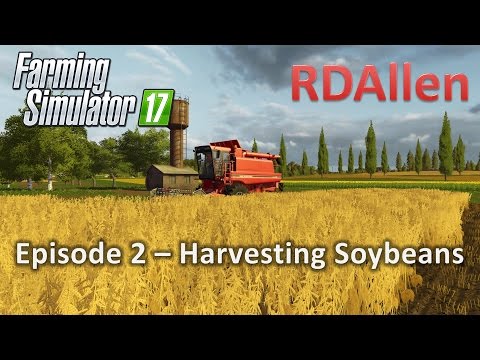Farming Simulator 17 Multiplayer Sosnovka E1 - Harvesting Soybeans