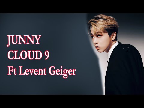 JUNNY (주니) - CLOUD 9 Ft Levent Geiger Lyrics