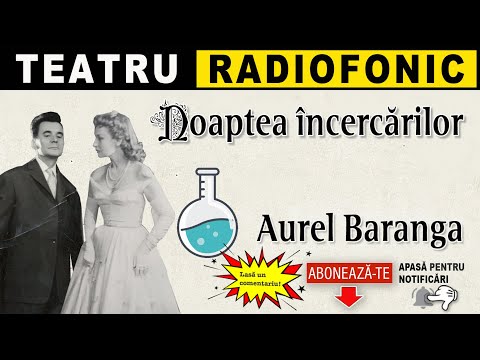 Aurel Baranga - Noaptea incercarilor | Teatru radiofonic