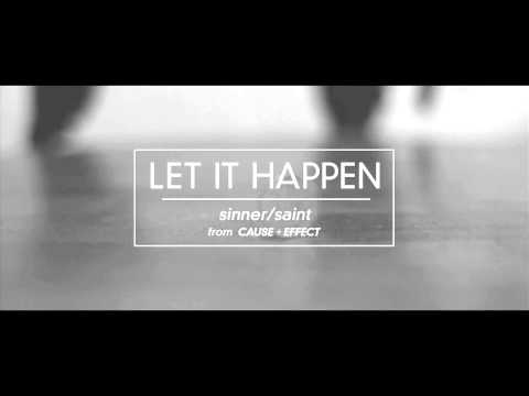 Let It Happen - Sinner/Saint