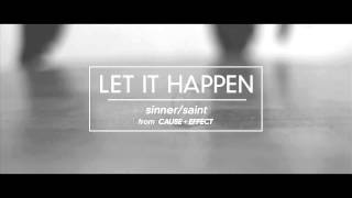 Let It Happen - Sinner/Saint