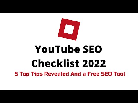 YouTube SEO Checklist 2022 (5 NEW Tips Revealed And Free YouTube SEO Tool)