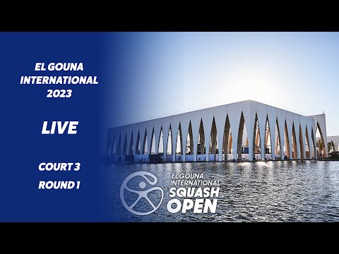 COURT 3 | LIVE | El Gouna International 2023 | Rd1
