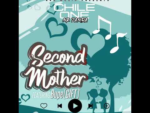 Chile One Mr Zambia ft Bupe- Second mother