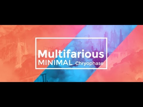 MultiFarious Minimal 052 (with Chryophase) 19.10.2018