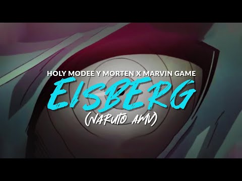 holy modee Y morten x Marvin Game - Eisberg (NARUTO AMV)