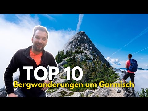 Von Garmisch bis Mittenwald - Die 10 schönsten Bergwanderungen in den Bayrischen Alpen