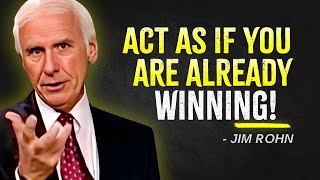 Force YOURSELF to Act As If You’re Already Winning | Jim Rohn Motivation