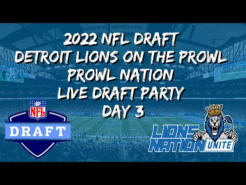2022 NFL Draft Day 3: Detroit Lions on the Prowl Draft Party with Prowl Nation