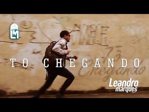 LEANDRO MARQUES - TÔ CHEGANDO (Clipe Oficial)