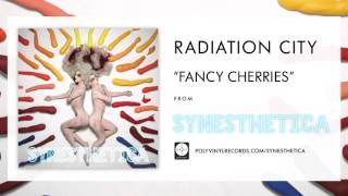 Radiation City - Fancy Cherries [OFFICIAL AUDIO]