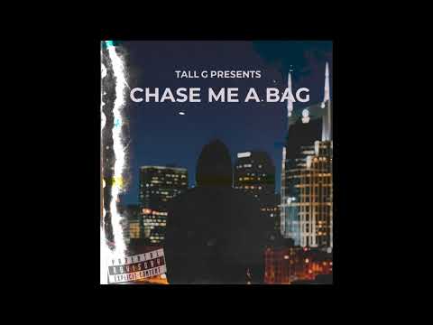 Tall G - Chase Me A Bag (VC2)