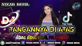 Download lagu TANGANNYA DI ATAS!! JEDAG JEDUG VIRAL FULL BASS TERBARU🎧 REMIX 2025 mp3