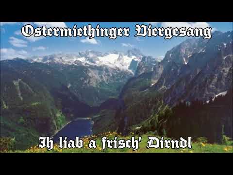Ostermiethinger Viergesang - Ih liab a frisch' Dirndl