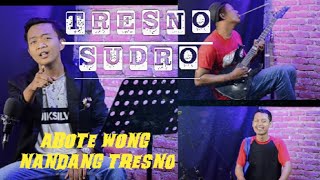Download lagu ABOTE WONG NANDANG TRESNO COVER TRESNO SUDRO ARANS... mp3