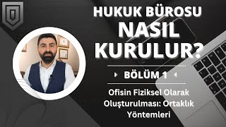 Hukuk Bürosu Nasıl Kurulur? | Ofisin Fiziksel Olarak Oluşturulması: Or