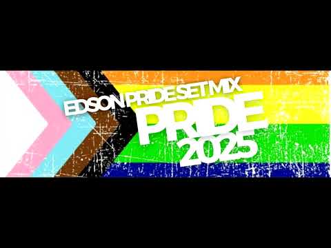 Pride 2025 - Edson Pride Set Mix
