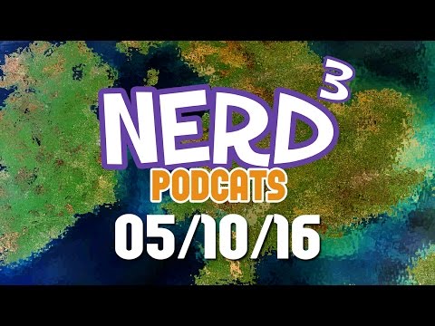 Nerd³ Podcats... 5th October 2016 - A World On Fire