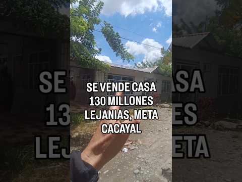 SE VENDE CASA EN CACAYAL, LEJANIAS, META COLOMBIA 🇨🇴 #casasenventa #lejaniasmetacolombia