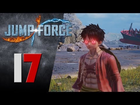 Jump Force Gameplay Walkthrough Part 17 Where's Luffy?