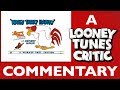 Walky Talky Hawky Looney Tunes Critic Commentary