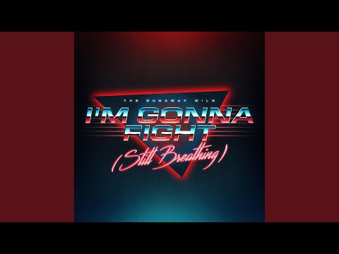 I'm Gonna Fight (Still Breathing)