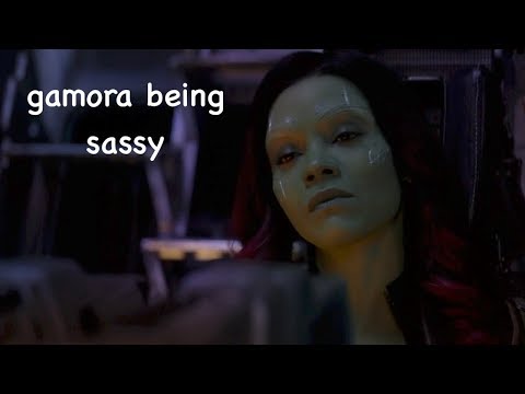 gamora being sassy for 3 minutes straight