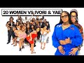 20 WOMEN VS IVORI YAE