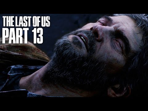 THE LAST OF US Gameplay Walkthrough Part 13 - PLEASE BE OKAY JOEL