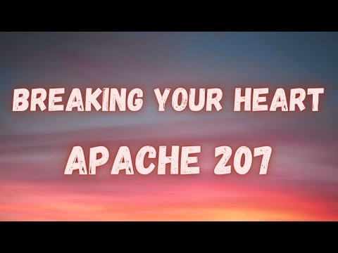 Apache 207 - Breaking your heart (lyrics)